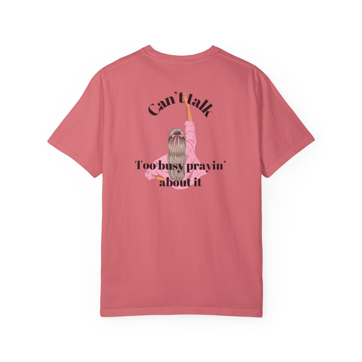 Cant Talk Too Busy Prayin' About It T-Shirt