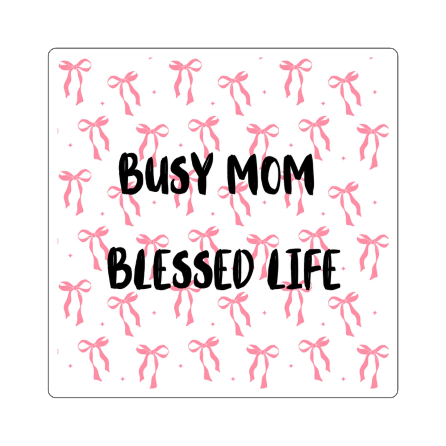 Busy Mom, Blessed Life Sticker