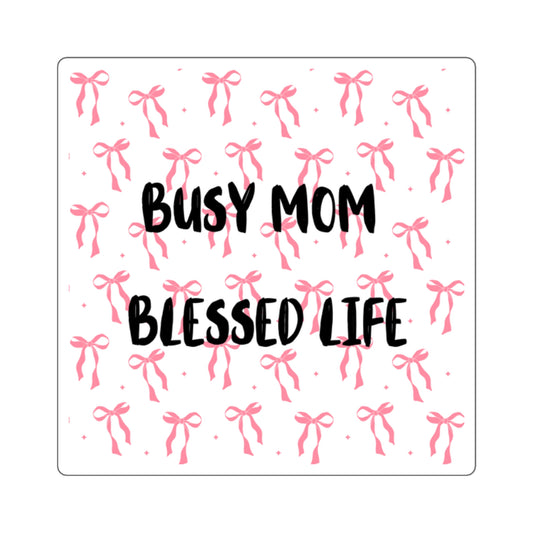 Busy Mom, Blessed Life Sticker