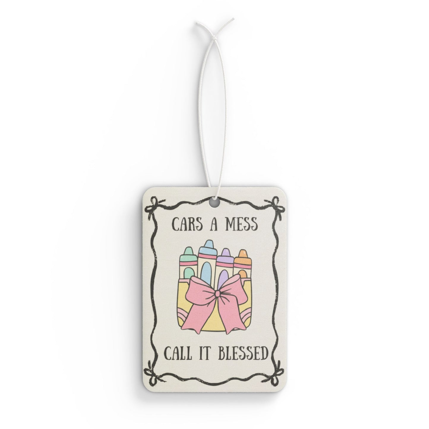 "Cars a Mess, Call It Blessed" Car Air Freshener