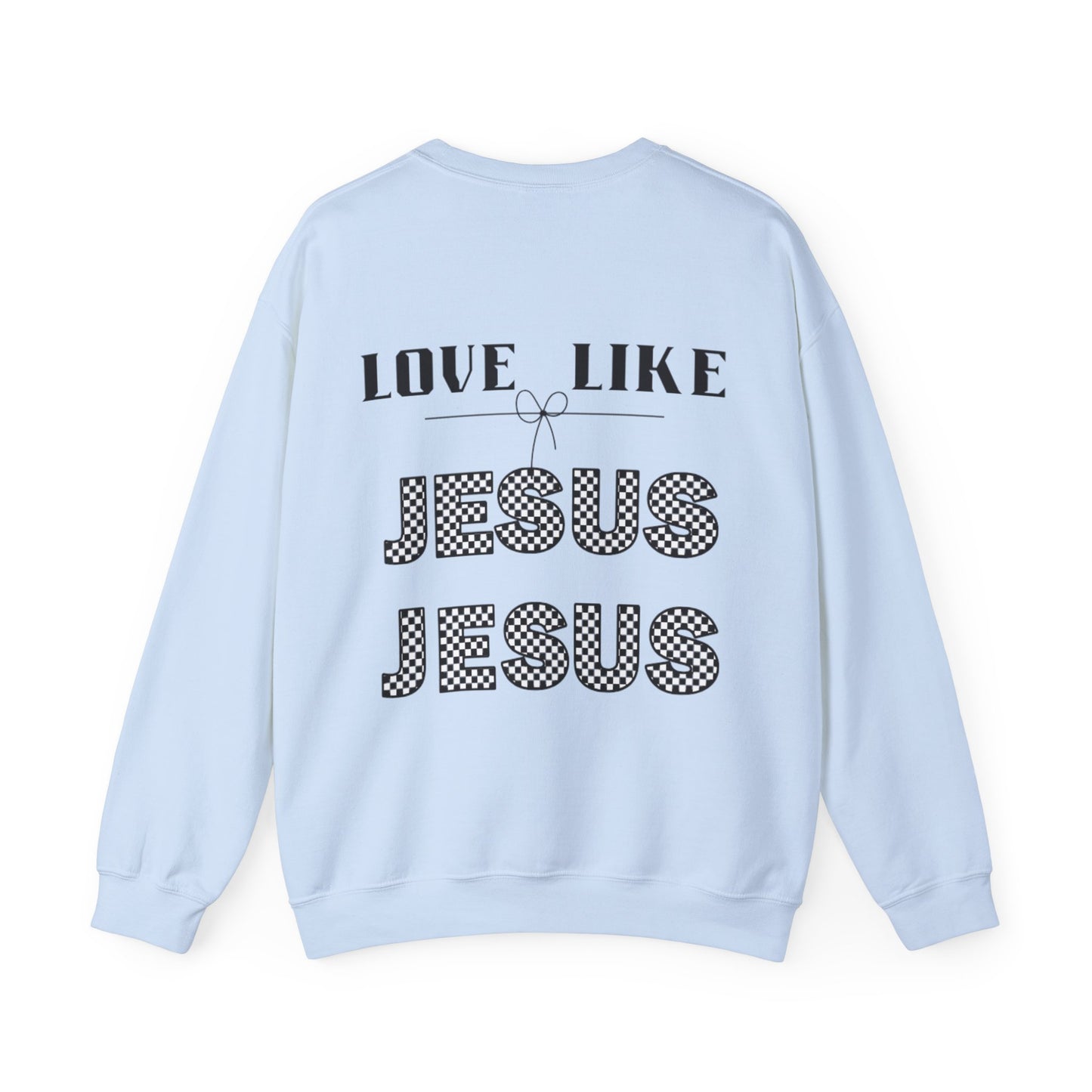 LOVE LIKE JESUS Crewneck