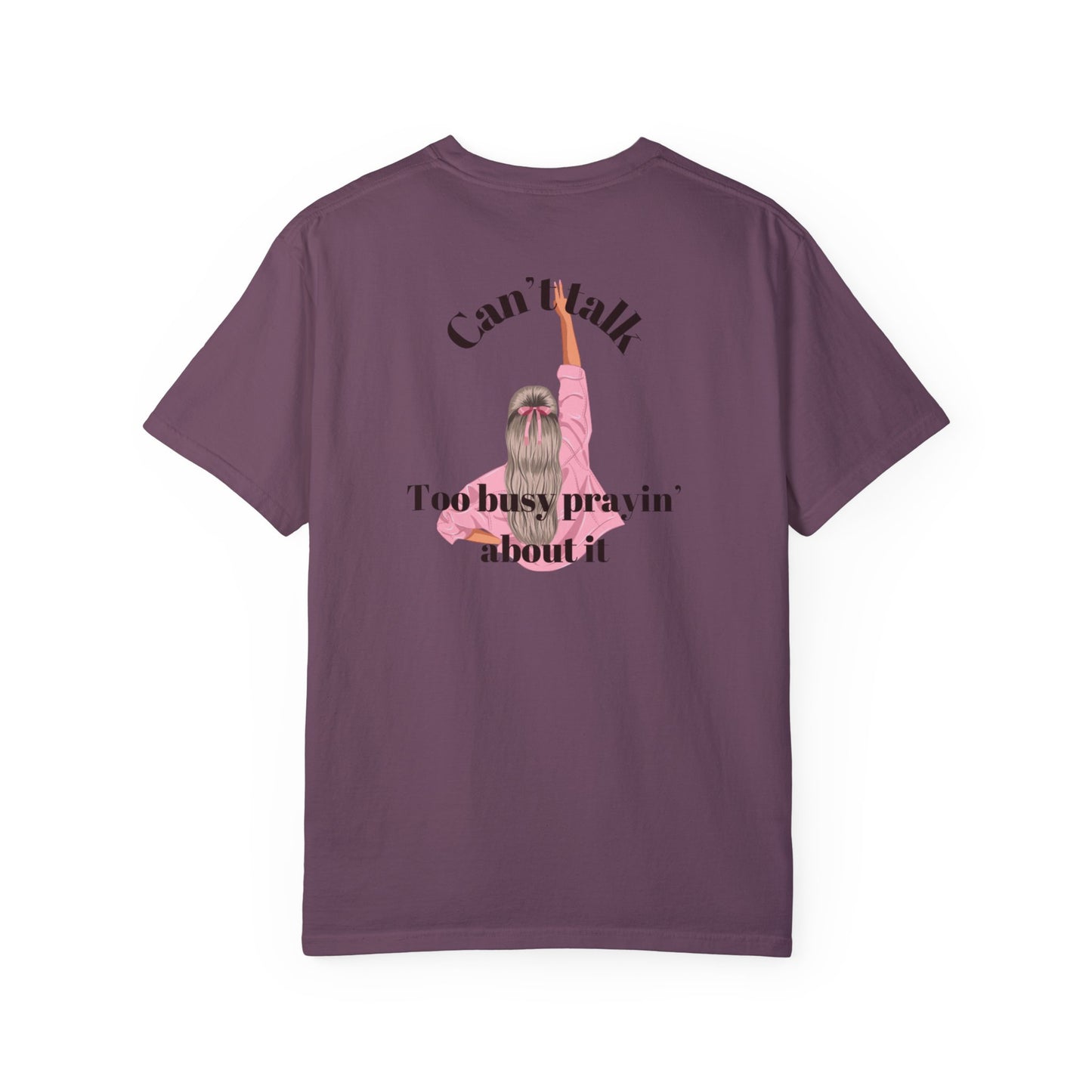 Cant Talk Too Busy Prayin' About It T-Shirt