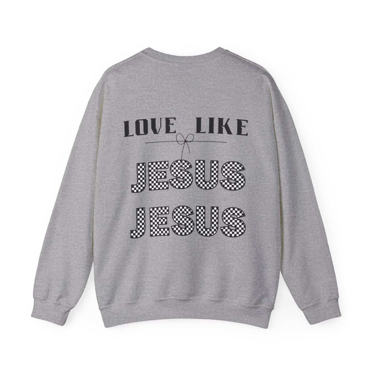 LOVE LIKE JESUS Crewneck
