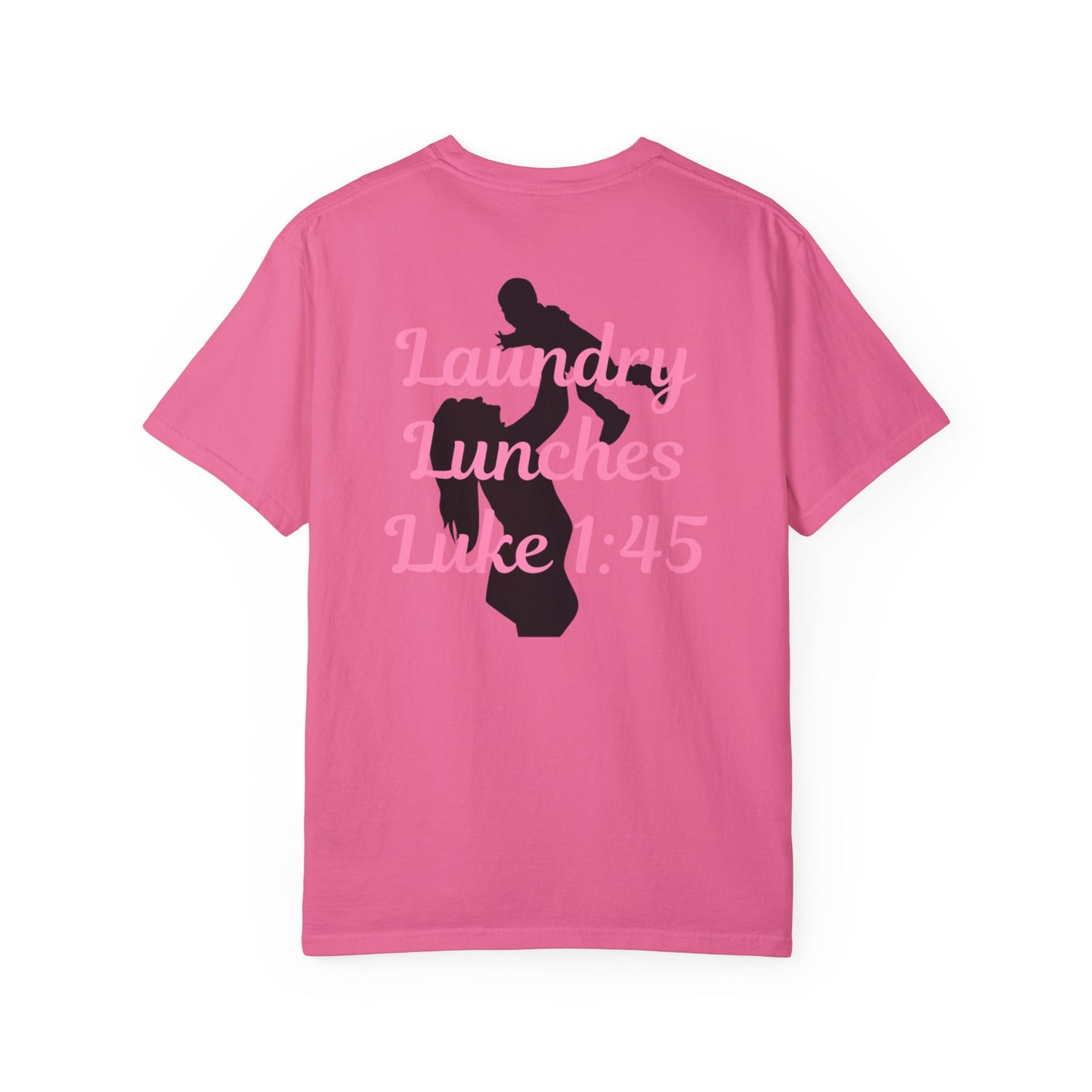 Laundry, Lunches, Luke 1:45 T-Shirt