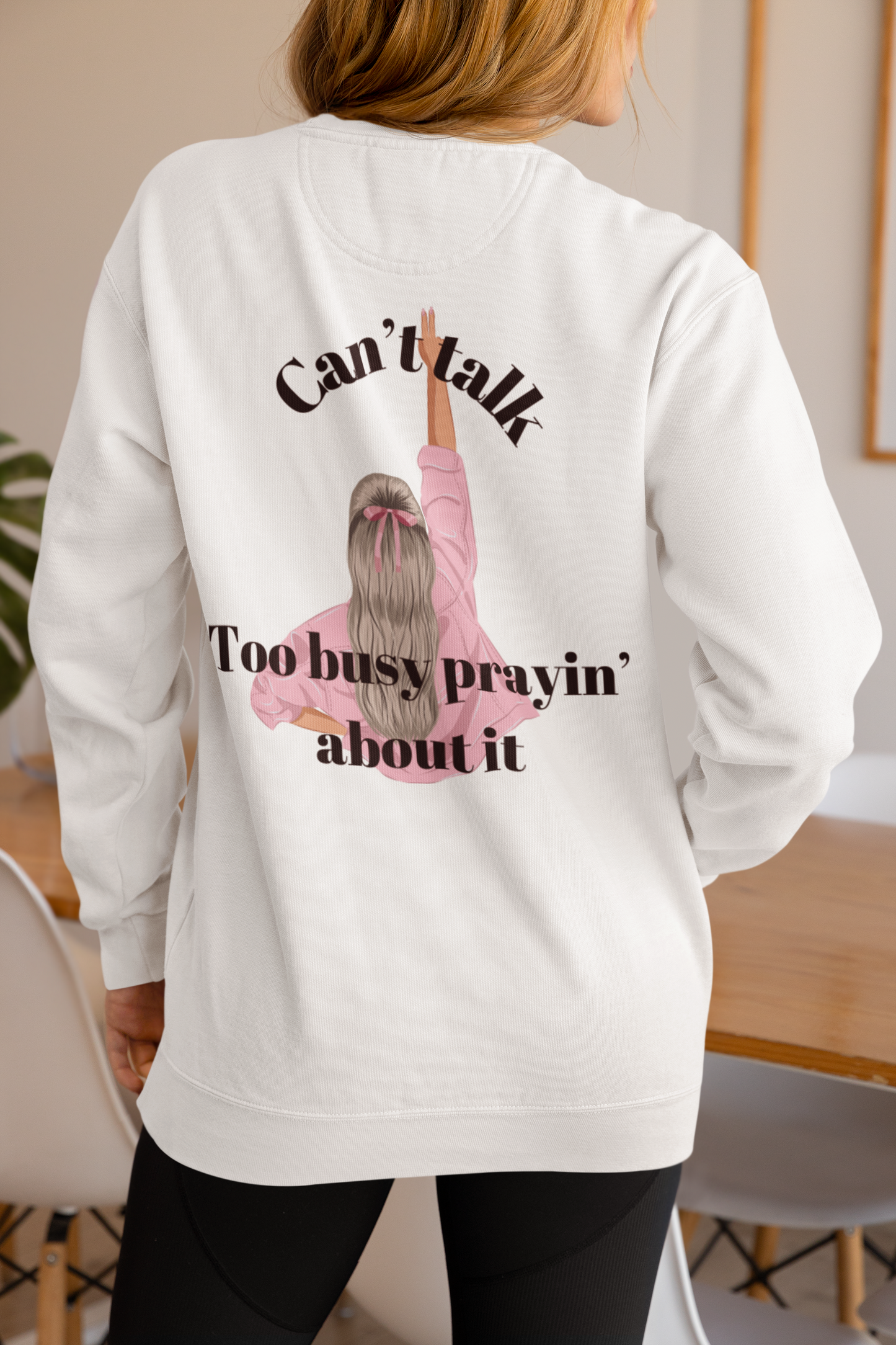 Can't Talk Too Busy Prayin' Bout It Crewneck