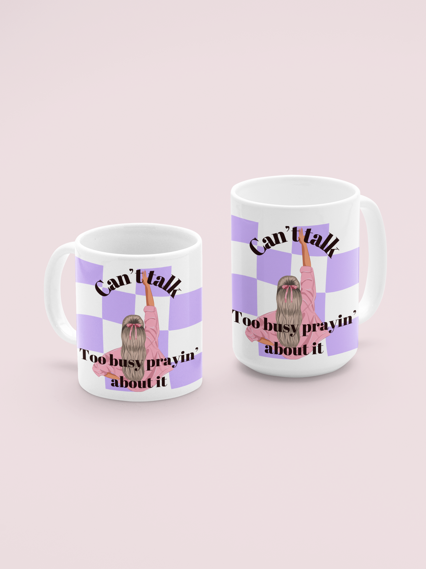 Can't Talk Too Busy Prayin' Bout It Mug